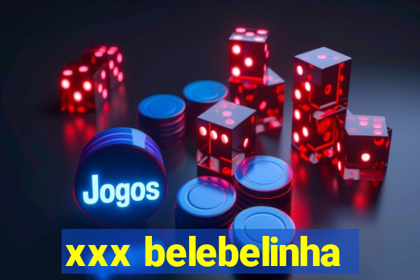 xxx belebelinha